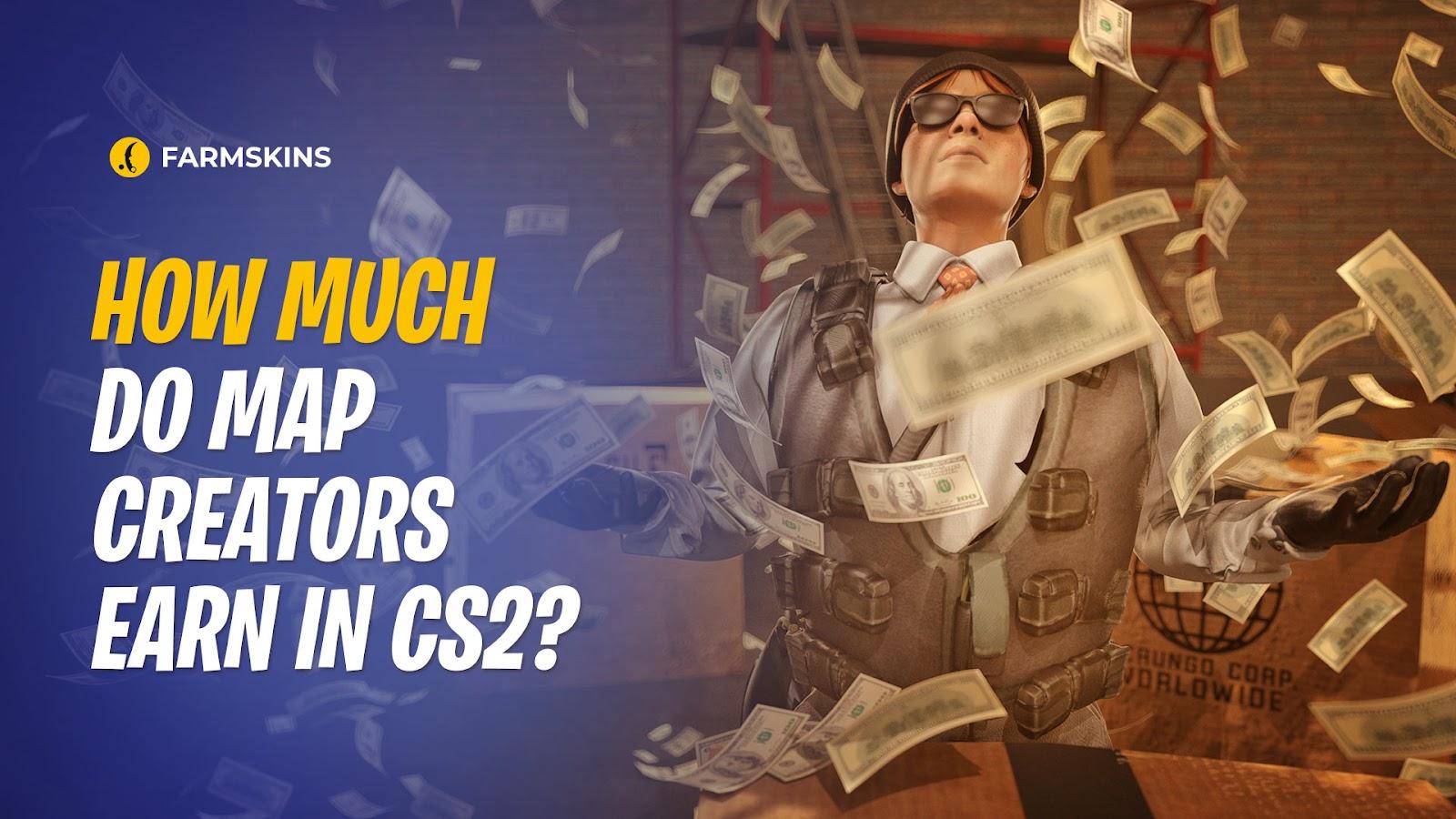 How Much Do CS2 Map Creators Earn?