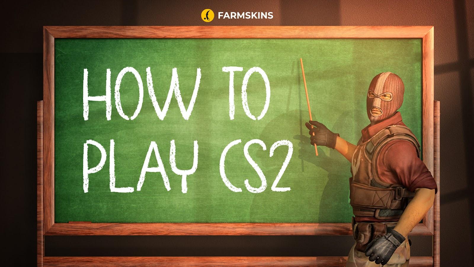 how to play CS2