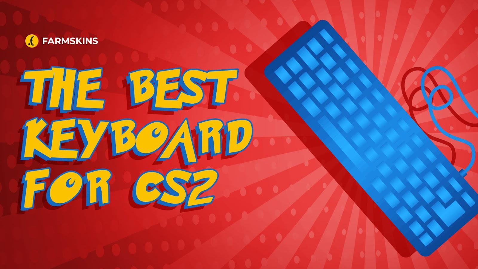 the best CS2 keyboard