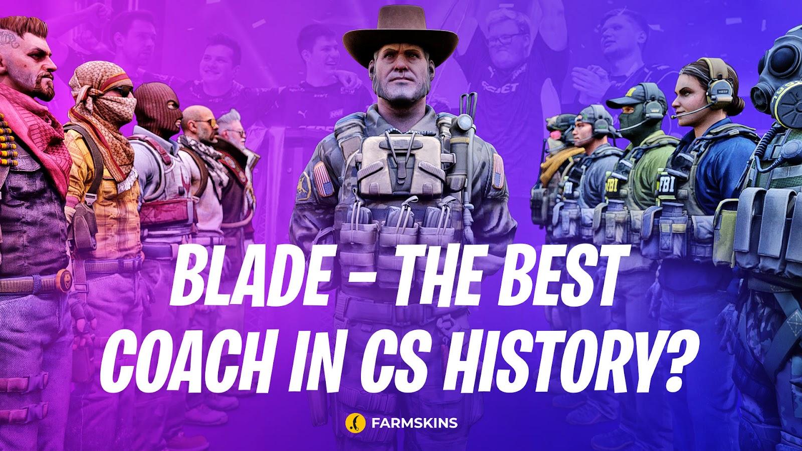 Blade - the best CS coach