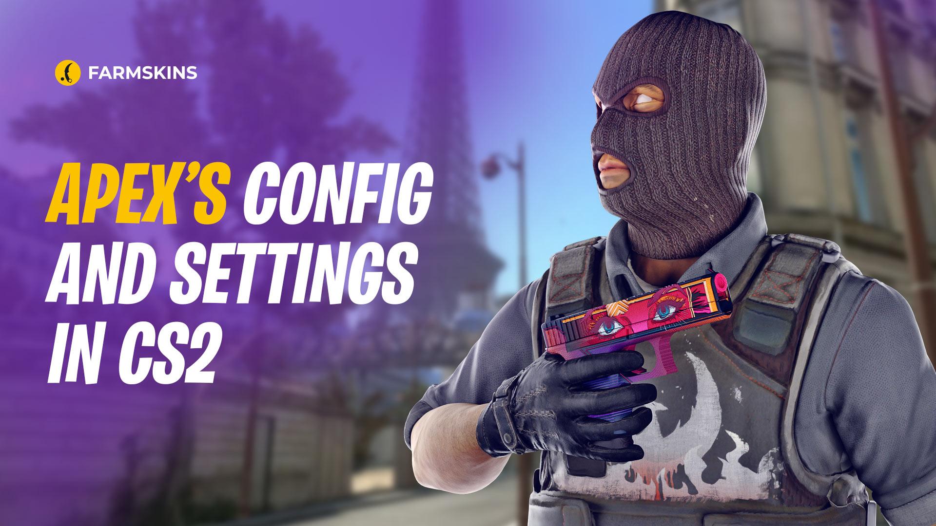 apEX’s config and settings CS2