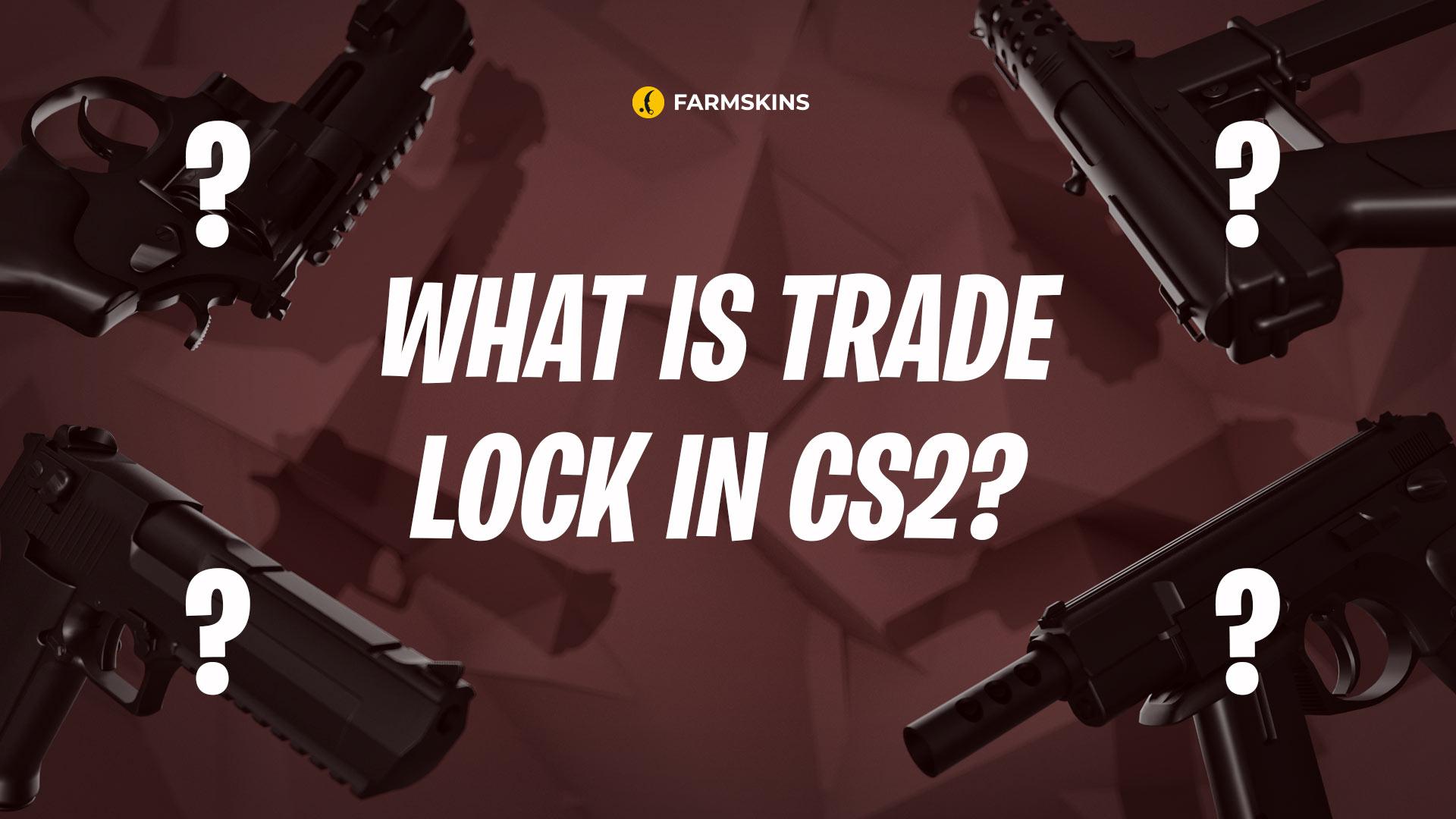 what is trade lock in CS2